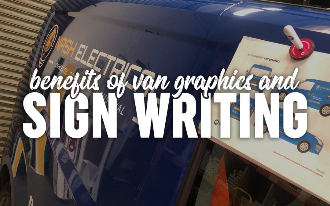 Benefits of Van Graphics and Signwriting