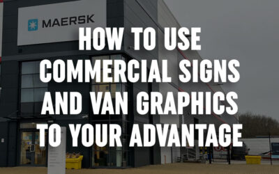 How to use commercial signs and van graphics to your advantage