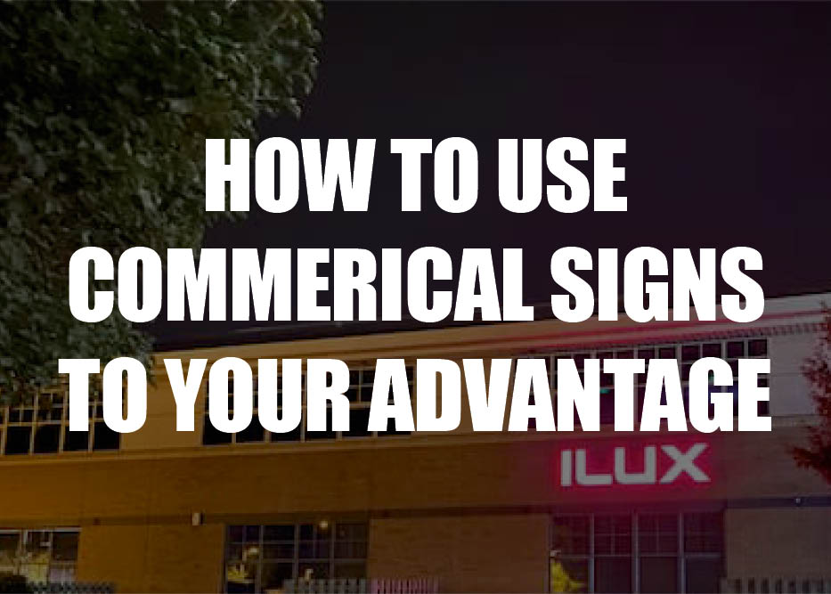 How to use commercial signs to your advantage